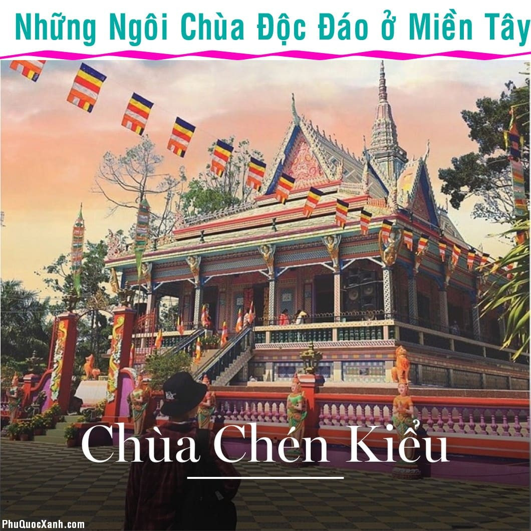 Những Ngôi Chùa Miền Tây Có Thiết Kế Độc Đáo Nhất Hiện Nay