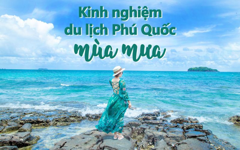 Du lịch Phú Quốc vào mùa mưa