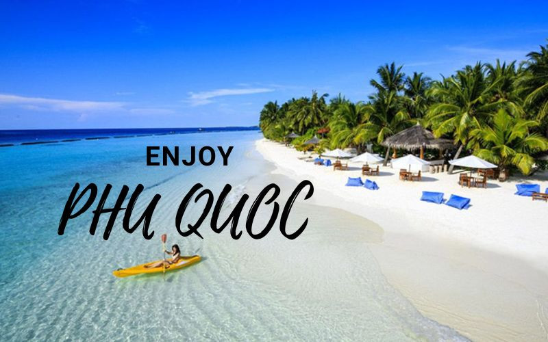 Phú Quốc – Thiên Đường Du Lịch Mùa Nào Đẹp Nhất?