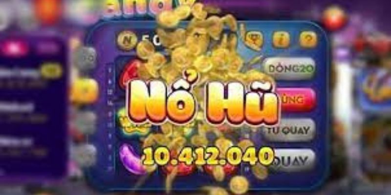 Bí quyết chơi nổ hũ miễn phí