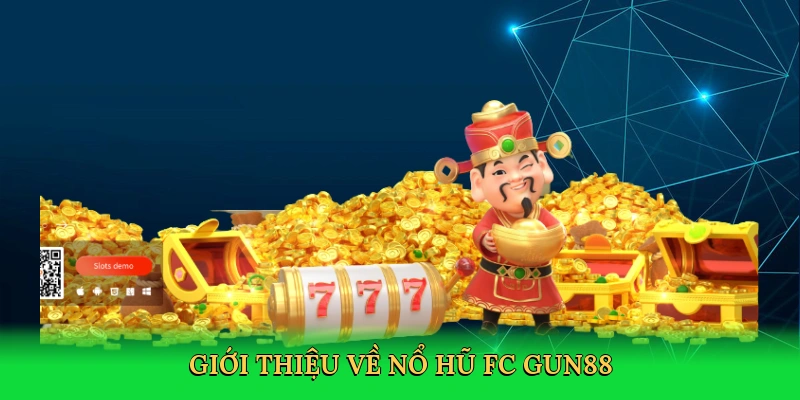 Nổ Hũ FC Gun88 &#8211; Vòng Quay May Mắn Đổi Đời