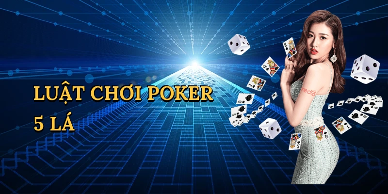 Luật chơi poker 5 lá