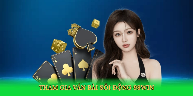 Cách Chơi Bài Phỏm 98Win &#8211; Chiến Thắng Với Chiến Thuật Tinh Tế