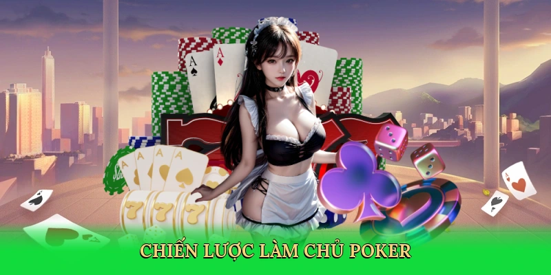 Chiến lược làm chủ poker