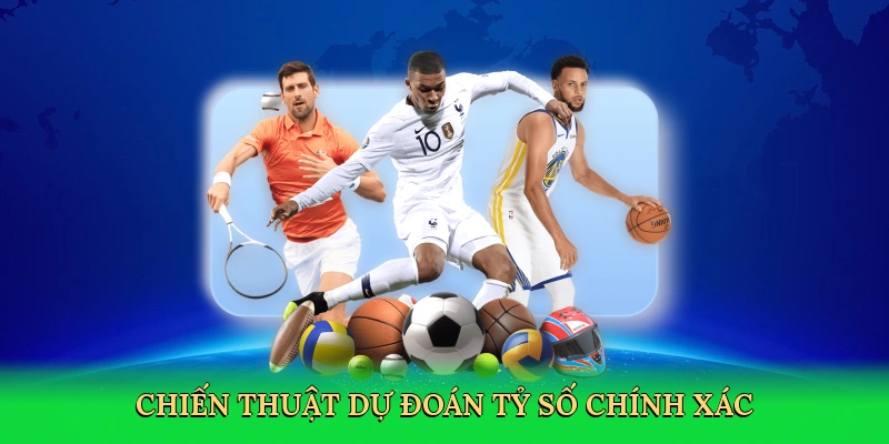 Chiến thuật dự đoán tỷ số chính xác